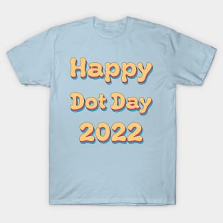 Happy Dot Day 2022 T-Shirt